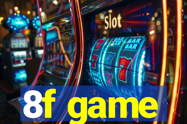 8f game